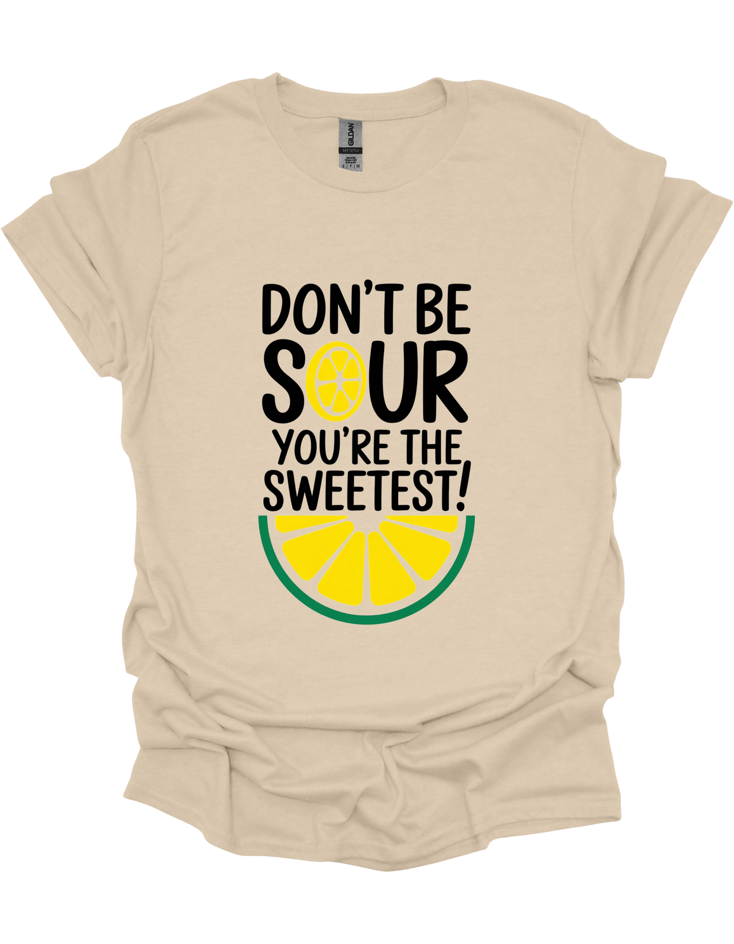 Don't Be Sour, You Are the Sweetest Women T-Shirt